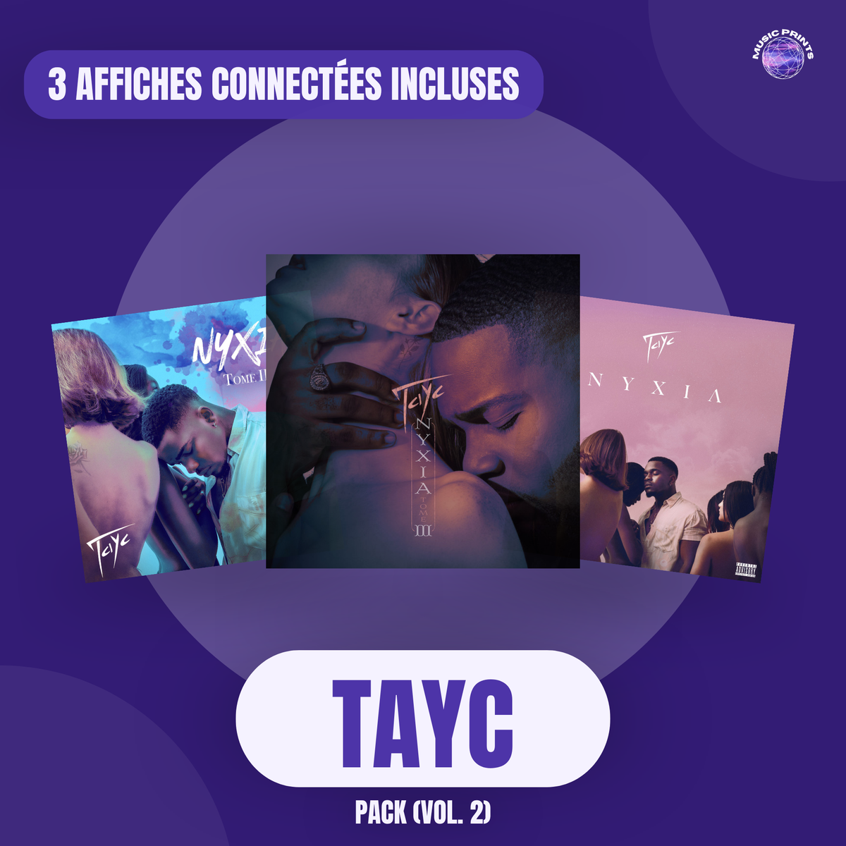 PACK Tayc Vol. 2 NYXIA - 3 affiches connectées Music prints poster connecté