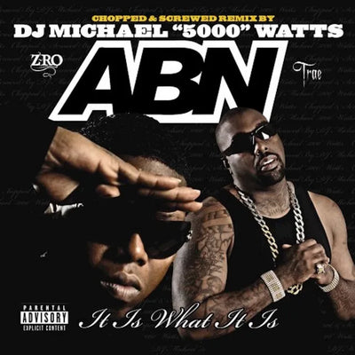 Music print | Z-Ro & Trae Tha Truth & DJ Michael Watts - A.B.N. It Is What It Is (Chopped & Screwed)