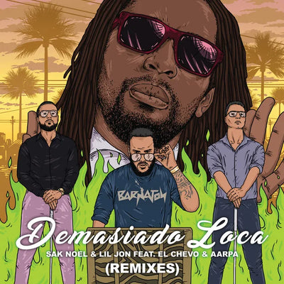 Music print | Sak Noel & Lil Jon - Demasiado Loca (Remixes)