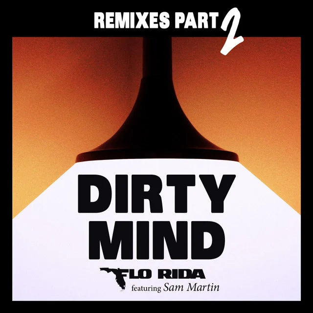 Music print | Flo Rida - Dirty Mind (feat. Sam Martin) [Remixes Pt. 2] poster connecté
