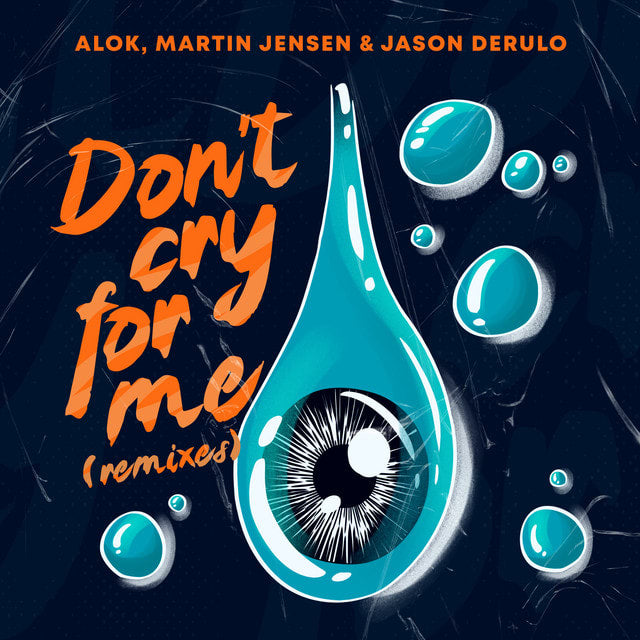 Music print | Alok & Martin Jensen & Jason Derulo - Don’t Cry For Me (with Jason Derulo) [Remixes] poster connecté