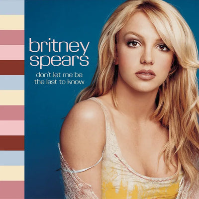 Music print | Britney Spears - Don't Let Me Be The Last To Know
