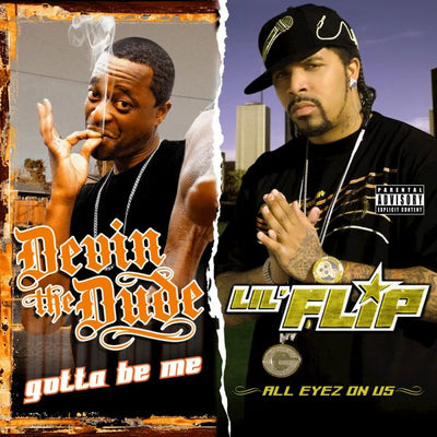 Music print | Lil' Flip & Devin The Dude - Gotta Be Me & All Eyez on Us (Deluxe Edition)