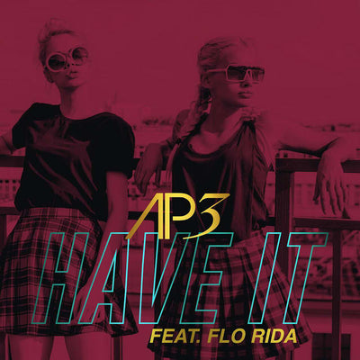 Music print | AP3 & Flo Rida - Have It (feat. Flo Rida)