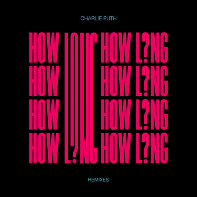 Music print | Charlie Puth & EDX & French Montana - How Long (Remixes)