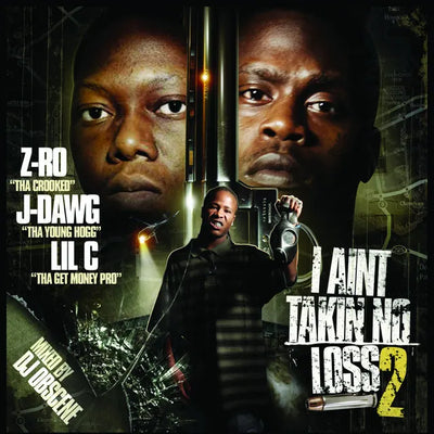 Music print | Z-Ro & Lil C & DJ Obscene - I Ain't Takin No Loss 2