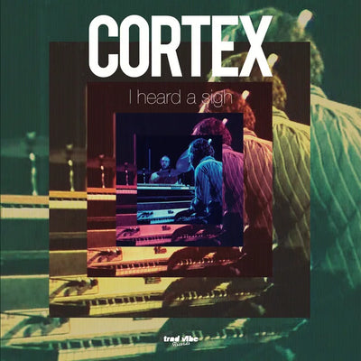 Music print | Cortex - I Heard a Sigh