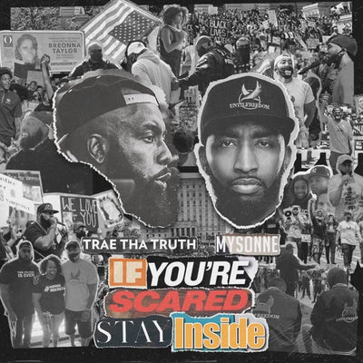 Music print | Trae Tha Truth & Mysonne - If You're Scared Stay Inside