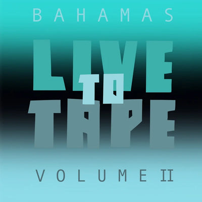 Music print | Bahamas - Live To Tape: Volume II