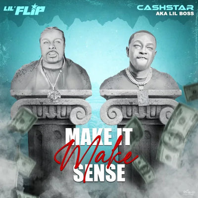 Music print | Lil' Flip & Cashstar - Make It Make Sense
