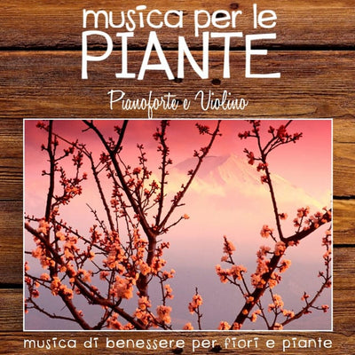 Music print | Plantasia - Musica per le piante: pianoforte e violino (Musica di benessere per fiori e piante)