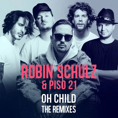 Music print | Robin Schulz & Piso 21 - Oh Child (The Remixes)