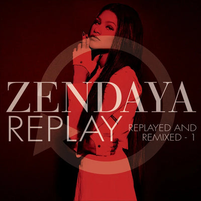 Music print | Zendaya - Replay (Replayed and Remixed - 1)
