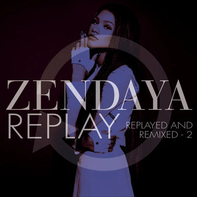 Music print | Zendaya - Replay (Replayed and Remixed - 2)