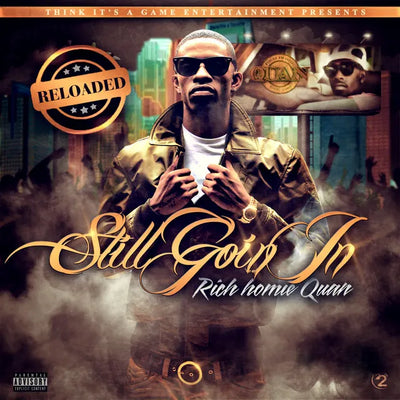 Music print | Rich Homie Quan - Still Goin In - Reloaded