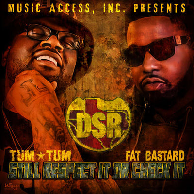 Music print | Tum Tum & Fat Bastard - Still Respect It or Check It