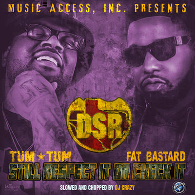 Music print | Tum Tum & Fat Bastard - Still Respect It or Check It (Slowed and Chopped)