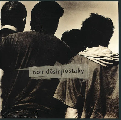 Music print | Noir Désir - Tostaky