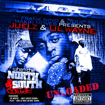 Music print | Lil Wayne & Juelz Santana - When The North & South Collide Unloaded