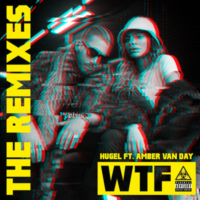 Music print | HUGEL - WTF (feat. Amber Van Day) [The Remixes]
